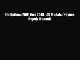 [Read Book] Kia Optima: 2001 thru 2010 - All Models (Haynes Repair Manual)  EBook