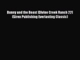 PDF Bunny and the Beast [Divine Creek Ranch 22] (Siren Publishing Everlasting Classic) Free