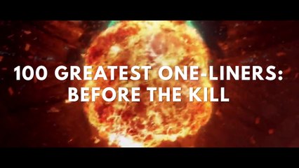 Top 100 Greatest One-Liners: Before The Kill!