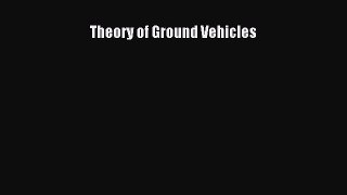 [Read Book] Theory of Ground Vehicles  EBook