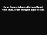 [Read Book] Norton Commando Owners Workshop Manual: 745cc 828cc Thru 68-77 (Haynes Repair Manuals)