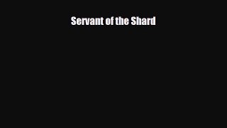 [PDF] Servant of the Shard Read Online
