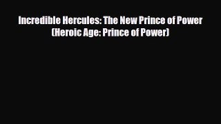 [PDF] Incredible Hercules: The New Prince of Power (Heroic Age: Prince of Power) Read Full