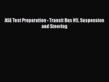 [Read Book] ASE Test Preparation - Transit Bus H5 Suspension and Steering  Read Online