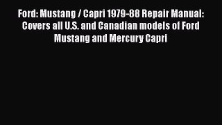 [Read Book] Ford: Mustang / Capri 1979-88 Repair Manual: Covers all U.S. and Canadian models