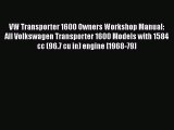 [Read Book] VW Transporter 1600 Owners Workshop Manual: All Volkswagen Transporter 1600 Models