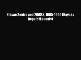 [Read Book] Nissan Sentra and 200SX 1995-1999 (Haynes Repair Manuals) Free PDF