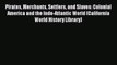 [Read book] Pirates Merchants Settlers and Slaves: Colonial America and the Indo-Atlantic World