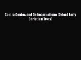 [Read Book] Contra Gentes and De Incarnatione (Oxford Early Christian Texts)  Read Online