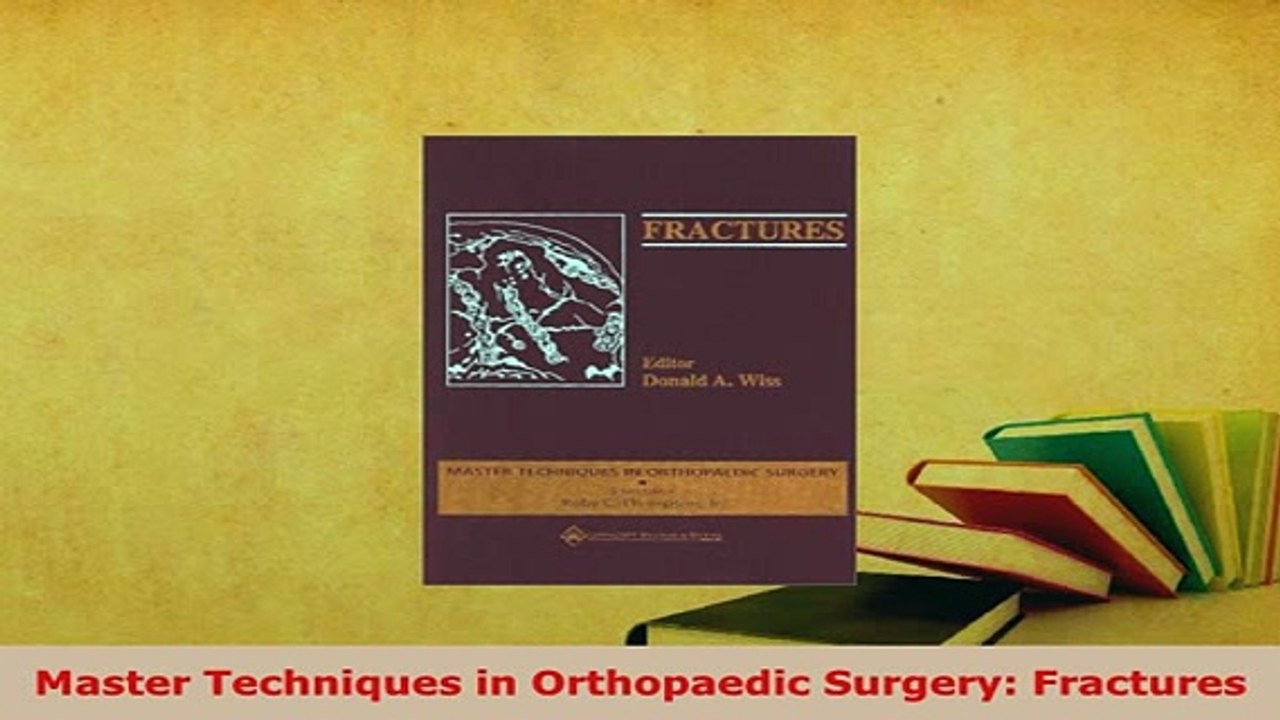 PDF  Master Techniques in Orthopaedic Surgery Fractures Ebook