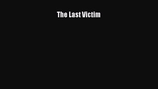 PDF The Last Victim Free Books