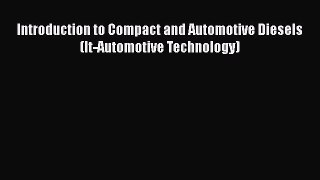 [Read Book] Introduction to Compact and Automotive Diesels (It-Automotive Technology) Free
