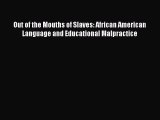 [Read book] Out of the Mouths of Slaves: African American Language and Educational Malpractice