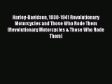 [Read Book] Harley-Davidson 1930-1941 Revolutionary Motorcycles and Those Who Rode Them (Revolutionary