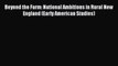 [Read book] Beyond the Farm: National Ambitions in Rural New England (Early American Studies)