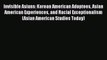 [Read book] Invisible Asians: Korean American Adoptees Asian American Experiences and Racial