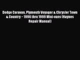 [Read Book] Dodge Caravan Plymouth Voyager & Chrysler Town & Country ~ 1996 thru 1999 Mini-vans