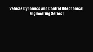 [Read Book] Vehicle Dynamics and Control (Mechanical Engineering Series)  EBook