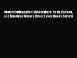 [Read Book] Storied Independent Automakers: Nash Hudson and American Motors (Great Lakes Books