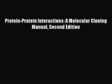 [Read Book] Protein-Protein Interactions: A Molecular Cloning Manual Second Edition  EBook