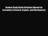 [Read Book] Student Study Guide/Solutions Manual for Essentials of General Organic and Biochemistry