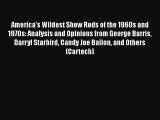 [Read Book] America's Wildest Show Rods of the 1960s and 1970s: Analysis and Opinions from