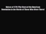 [Read book] Voices of 1776 (The Story of the American Revolution in the Words of Those Who