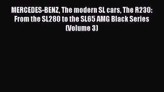 [Read Book] MERCEDES-BENZ The modern SL cars The R230: From the SL280 to the SL65 AMG Black
