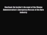 [Read Book] Overhaul: An Insider's Account of the Obama Administration's Emergency Rescue of