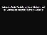 [Read book] Notes of a Racial Caste Baby: Color Blindness and the End of Affirmative Action