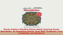 Download  Marty Nobles Mindful Mazes Adult Coloring Book Mandalas 44 Engaging Mazes That Will Download Online