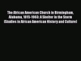 [Read book] The African American Church in Birmingham Alabama 1815-1963: A Shelter in the Storm