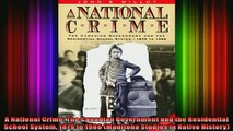 Free Full PDF Downlaod  A National Crime The Canadian Government and the Residential School System 1879 to 1986 Full EBook