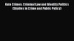 [Read book] Hate Crimes: Criminal Law and Identity Politics (Studies in Crime and Public Policy)