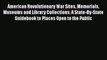 [Read book] American Revolutionary War Sites Memorials Museums and Library Collections: A State-By-State