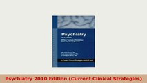PDF  Psychiatry 2010 Edition Current Clinical Strategies PDF Book Free
