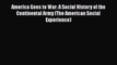 [Read book] America Goes to War: A Social History of the Continental Army (The American Social