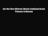 [Read book] Our War Was Different: Marine Combined Action Platoons in Vietnam [Download] Online