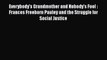 [Read book] Everybody's Grandmother and Nobody's Fool : Frances Freeborn Pauley and the Struggle