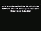 [Read book] Social Discredit: Anti-Semitism Social Credit and the Jewish Response (McGill-Queen's