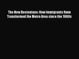 [Read book] The New Bostonians: How Immigrants Have Transformed the Metro Area since the 1960s