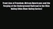 [Read book] Front Line of Freedom: African Americans and the Forging of the Underground Railroad