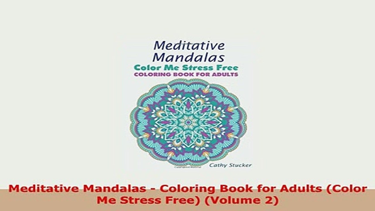 PDF  Meditative Mandalas  Coloring Book for Adults Color Me Stress Free Volume 2 PDF Book Free