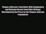 [Read book] Thomas Jefferson's Farm Book: With Commentary and Relevant Extracts from Other