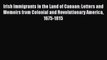 [Read book] Irish Immigrants in the Land of Canaan: Letters and Memoirs from Colonial and Revolutionary