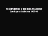 [Read book] A Hundred Miles of Bad Road: An Armored Cavalryman in Vietnam 1967-68 [Download]