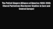 [Read book] The Polish Singers Alliance of America 1888-1998: Choral Patriotism (Rochester