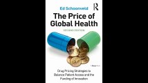 The Price of Global Health Drug Pricing Strategies to Balance Patient Access and the Funding of Innovation
