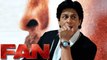 Shahrukh Khan's FAN Big Flop - Check Out The REASONS