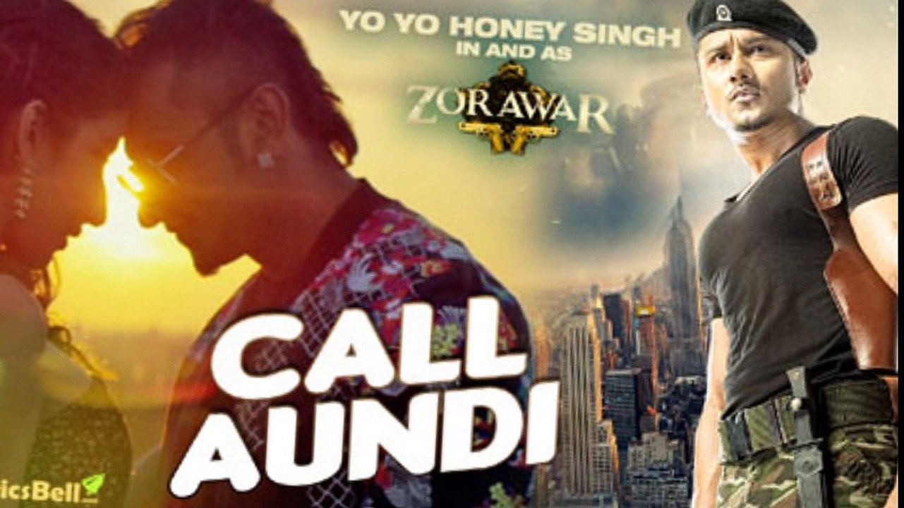 Call Aundi Video Song Lyrics ZORAWAR  Yo Yo Honey Singh